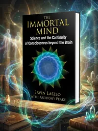The Immortal Mind: Science and the Continuity of Consciousness Beyond the Brain — photo 1