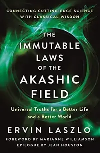 The Immutable Laws of the Akashic Field: Universal Truths for a Better Life and a Better World — photo 2