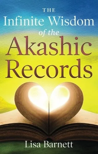 The Infinite Wisdom of the Akashic Records: How to Access Your Soul's Plan with Ease — photo 3