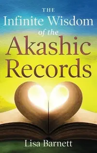 The Infinite Wisdom of the Akashic Records: How to Access Your Soul's Plan with Ease — photo 2