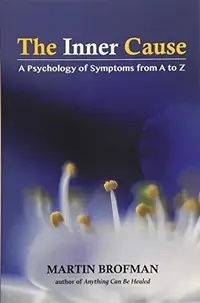 The Inner Cause: A Psychology of Symptoms from A to Z — photo 2