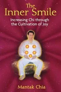 The Inner Smile: Increasing CHI Through the Cultivation of Joy — photo 2
