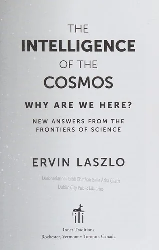 The Intelligence of the Cosmos: Why Are We Here? New Answers from the Frontiers of Science — photo 3