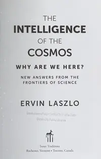 The Intelligence of the Cosmos: Why Are We Here? New Answers from the Frontiers of Science — photo 2