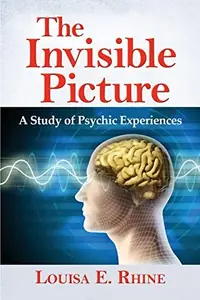 The Invisible Picture: A Study of Psychic Experiences — photo 2