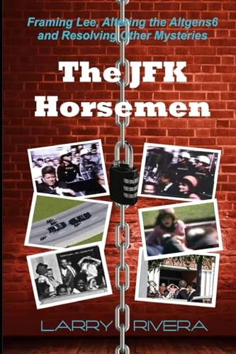 The JFK Horsemen: Framing Lee, Altering the Altgens6 and Resolving Other Mysteries (color) — photo 3