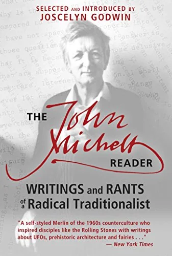 The John Michell Reader: Writings and Rants of a Radical Traditionalist (Edition, New of Confessions of a Radical Traditionalist) — photo 3