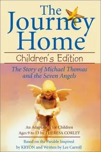 The Journey Home: Children's Edition: The Story of Michael Thomas ANS the Seven Angels (Revised) — photo 2