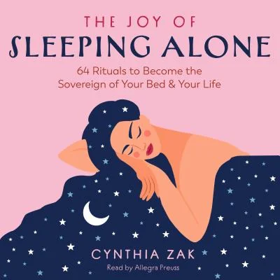 The Joy of Sleeping Alone: 64 Rituals to Become the Sovereign of Your Bed and Your Life — photo 3