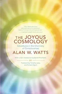 The Joyous Cosmology: Adventures in the Chemistry of Consciousness — photo 2