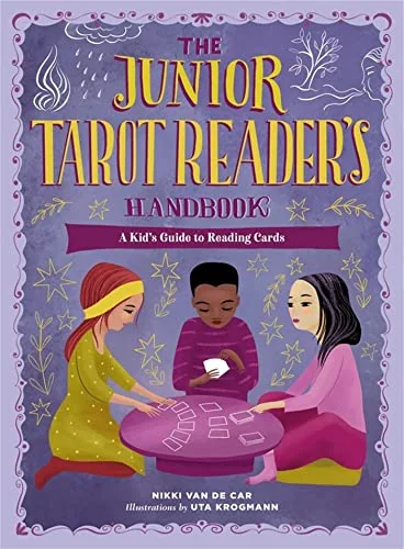 The Junior Tarot Reader's Handbook: A Kid's Guide to Reading Cards Van De Car, Nikki