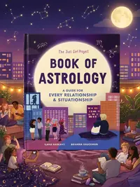 The Just Girl Project Book of Astrology: A Guide for Every Relationship and Situationship Harkavy, Ilana — photo 1