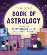 The Just Girl Project Book of Astrology: A Guide for Every Relationship and Situationship Harkavy, Ilana — photo 2