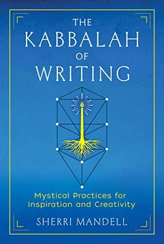 The Kabbalah of Writing: Mystical Practices for Inspiration and Creativity — photo 3
