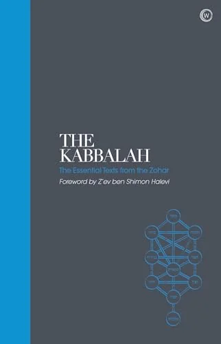 The Kabbalah - Sacred Texts: The Essential Texts from the Zohar