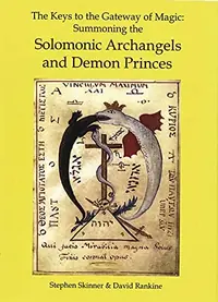 The Keys to the Gateway of Magic: Summoning the Solomonic Archangels & Demon Princes (Limited) Skinner, Stephen — photo 2