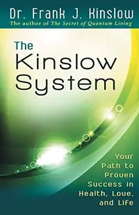The Kinslow System: Your Path to Proven Success in Health, Love, and Life — photo 3