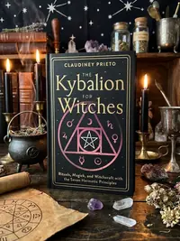 The Kybalion for Witches: Rituals, Magick, and Witchcraft with the Seven Hermetic Principles — photo 1