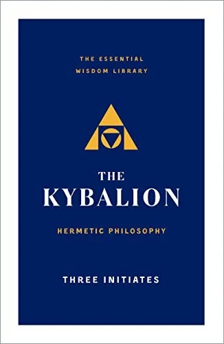 The Kybalion: Hermetic Philosophy Initiates, Three