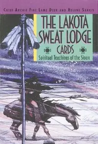 The Lakota Sweat Lodge Cards: Spiritual Teachings of the Sioux — photo 2