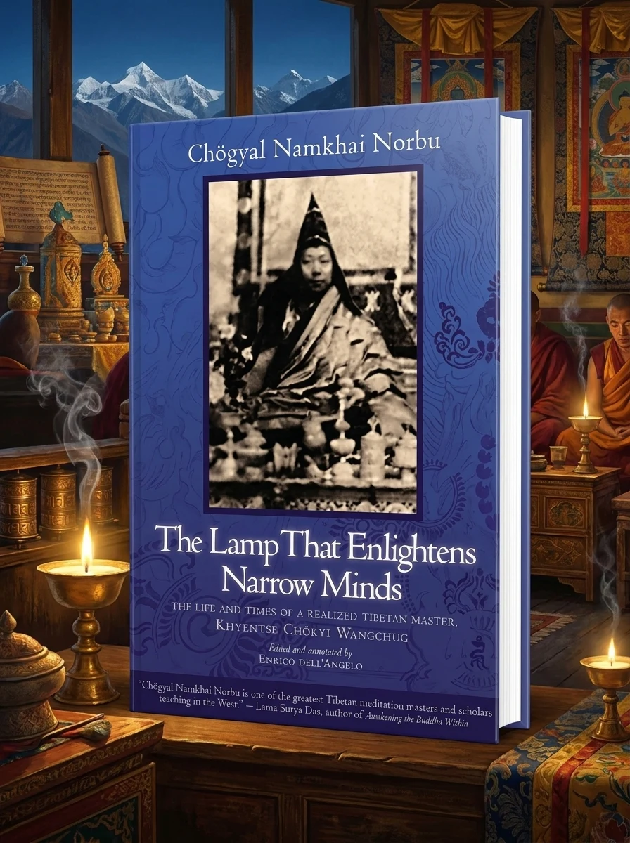 The Lamp That Enlightens Narrow Minds: The Life and Times of a Realized Tibetan Master, Khyentse Chokyi Wangchug