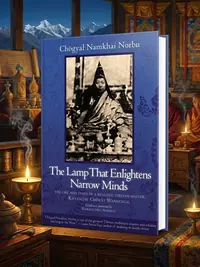The Lamp That Enlightens Narrow Minds: The Life and Times of a Realized Tibetan Master, Khyentse Chokyi Wangchug — photo 1