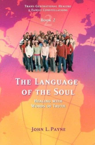 The Language of the Soul: Healing with Words of Truth Book 2 Payne, John L