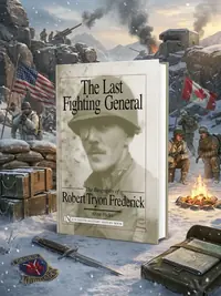 The Last Fighting General: The Biography of Robert Tryon Frederick — photo 1