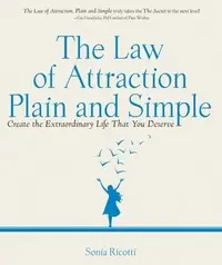 The Law of Attraction, Plain and Simple: Create the Extraordinary Life That You Deserve — photo 2