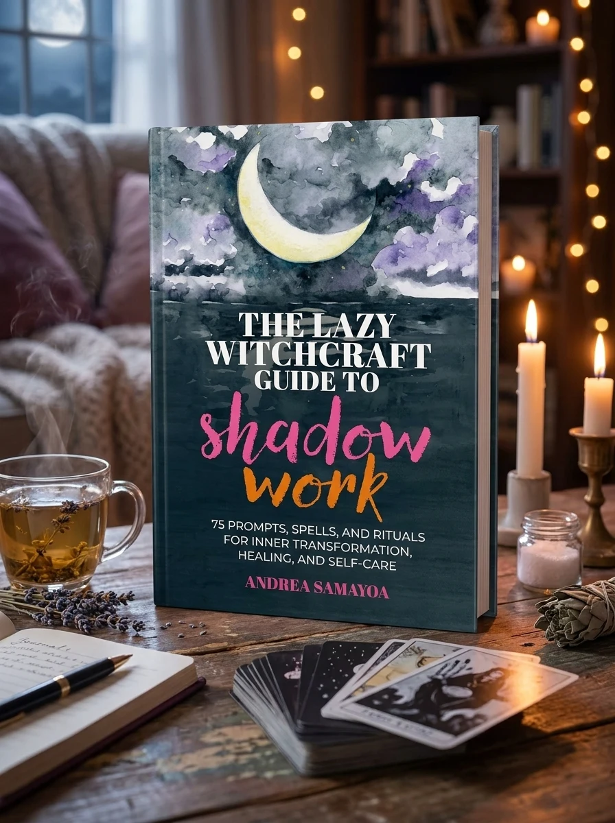 The Lazy Witchcraft Guide to Shadow Work: 75 Prompts, Spells, and Rituals for Inner Transformation, Healing, and Self-Care