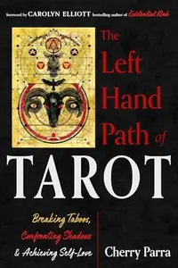 The Left-Hand Path of Tarot: Breaking Taboos, Confronting Shadows, and Achieving Self-Love — photo 2