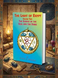 The Light of Egypt: Volume Two, the Science of the Soul and the Stars — photo 1