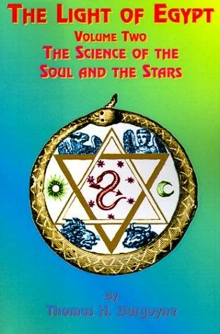 The Light of Egypt: Volume Two, the Science of the Soul and the Stars