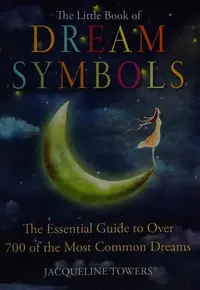 The Little Book of Dream Symbols: The Essential Guide to Over 700 of the Most Common Dreams — photo 2