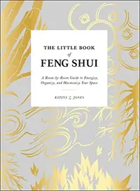 The Little Book of Feng Shui: A Room-By-Room Guide to Energize, Organize, and Harmonize Your Space — photo 2