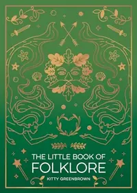 The Little Book of Folklore: An Introduction to the Ancient Myths and Celtic Legends — photo 2