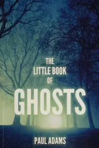 The Little Book of Ghosts Adams, Paul — photo 2