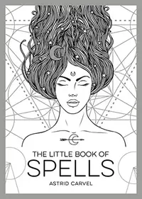 The Little Book of Spells: A Beginner's Guide to White Witchcraft Carvel, Astrid — photo 2