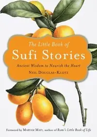 The Little Book of Sufi Stories: Ancient Wisdom to Nourish the Heart — photo 2