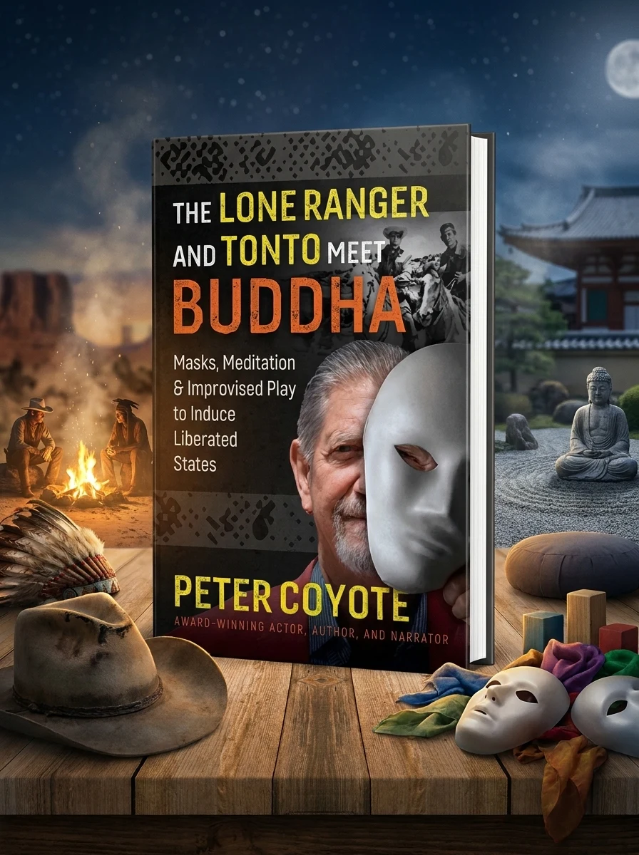 The Lone Ranger and Tonto Meet Buddha: Masks, Meditation, and Improvised Play to Induce Liberated States