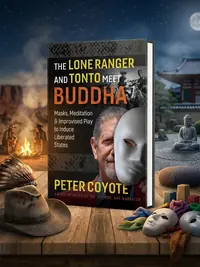 The Lone Ranger and Tonto Meet Buddha: Masks, Meditation, and Improvised Play to Induce Liberated States — photo 1