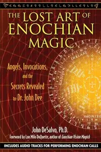 The Lost Art of Enochian Magic: Angels, Invocations, and the Secrets Revealed to Dr. John Dee [With CD (Audio)] — photo 2