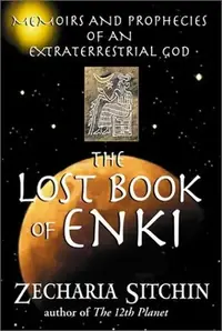 The Lost Book of Enki: Memoirs and Prophecies of an Extraterrestrial God — photo 2