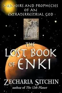 The Lost Book of Enki: Memoirs and Prophecies of an Extraterrestrial God — photo 2