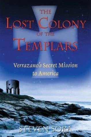 The Lost Colony of the Templars: Verrazano's Secret Mission to America (Original)