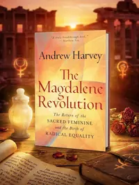 The Magdalene Revolution: The Return of the Sacred Feminine and the Birth of Radical Equality — photo 1