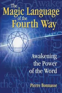 The Magic Language of the Fourth Way: Awakening the Power of the Word — photo 2