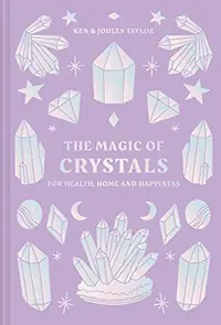The Magic of Crystals: For Health, Home and Happiness — photo 2