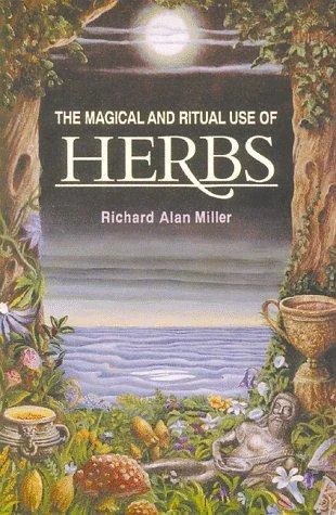 The Magical and Ritual Use of Herbs (Original)