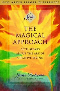 The Magical Approach: Seth Speaks about the Art of Creative Living - PGW Roberts, Jane — photo 2